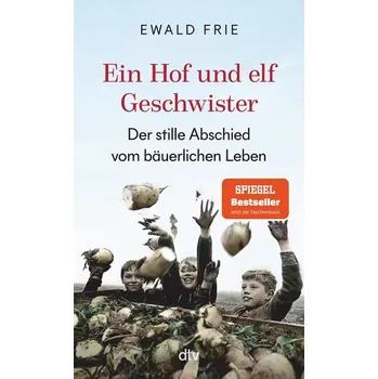 Ein Hof und elf Geschwister - Frie, Ewald