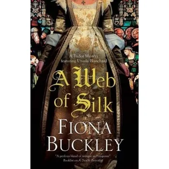 A Web of Silk - Buckley, Fiona [EN] (2019, Vázaná, Severn House Publishers Ltd)