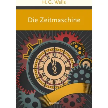 Die Zeitmaschine - H. G. Wells [DE] (2017, Vázaná, Anaconda)