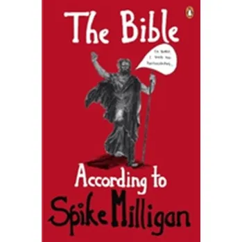 The Bible According to Spike Milligan - Spike Milligan