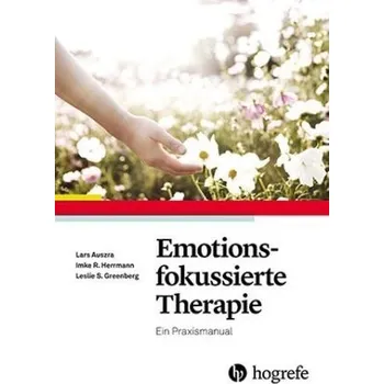 Emotionsfokussierte Therapie - Auszra, Lars [DE] (2016, Brožovaná, Hogrefe Verlag)