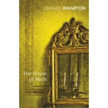 The House of Mirth - Edith Wharton [EN] (2011, Brožovaná, Vintage Books)