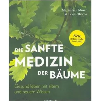 Příroda Die sanfte Medizin der Bäume - Moser, Maximilian [DE] (2018, Brožovaná / brožovaná, Goldmann)