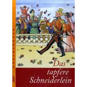 Pohádka Das tapfere Schneiderlein - Grimm, Jacob [DE] (2007, Vázaná, LeiV Buchhandels- u. Verlagsanst.)