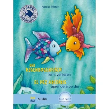 Pohádka Der Regenbogenfisch lernt verlieren - Pfister, Marcus [DE-ES] (2017, Vázaná, Hueber Verlag GmbH)