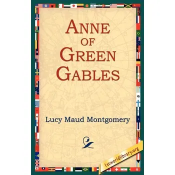 Anglický jazyk Anne of Green Gables - Montgomery Lucy Maud [EN] (2004, Brožovaná, 1st World Library - Literary Society)