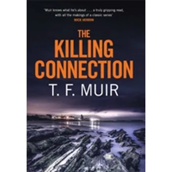 Beletrie pro dospělé The Killing Connection - Muir, T. F.
