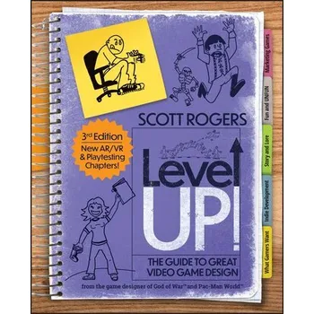 Level Up! The Guide to Great Video Game Design - Rogers Scott