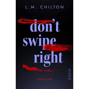 Don't Swipe Right - Chilton, Gill [DE] (2024, Taschenbuch, Piper Verlag GmbH)