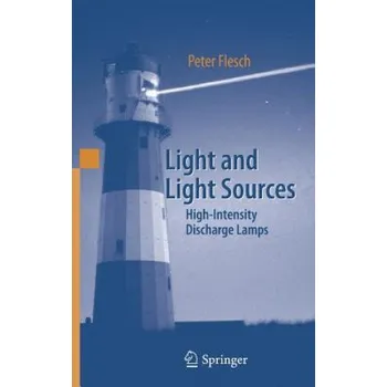 Cizojazyčná kniha Light and Light Sources: High-Intensity Discharge Lamps – Peter G. Flesch (EN)