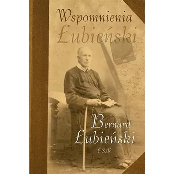 Literární biografie Wspomnienia - Bernard Łubieński CSsR