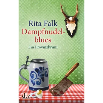 Dampfnudelblues - Falk, Rita [DE] (2018, Brožovaná, DTV)
