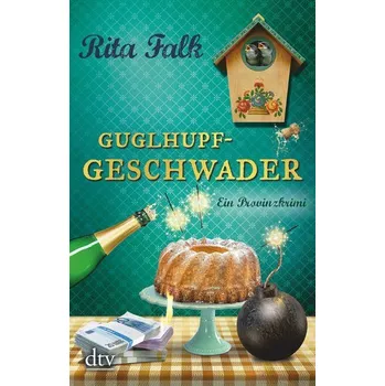 Guglhupfgeschwader - Falk, Rita [DE] (2020, Brožovaná, dtv Verlagsgesellschaft)
