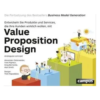 Value Proposition Design - Alexander Osterwalder [DE] (2015, Brožovaná, Campus Verlag)