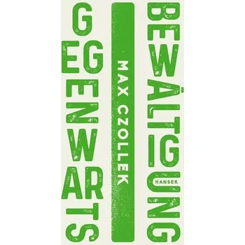 Gegenwartsbewältigung - Czollek, Max