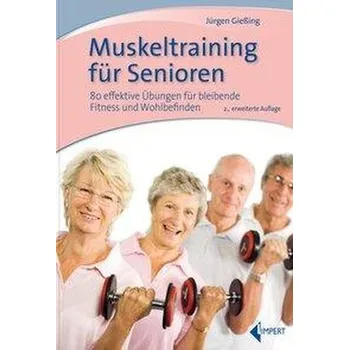 Muskeltraining für Senioren - Gießing, Jürgen [DE] (2019, Brožovaná, Limpert Verlag GmbH)