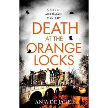 Death at the Orange Locks - De Jager, Anja [EN] (2021, Měkká, Little, Brown Book Group)