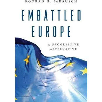 Embattled Europe - Jarausch, Konrad H.