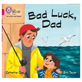 Anglický jazyk Bad Luck, Dad - Coe, Catherine [EN] (2017, Brožovaná / brožovaná, HarperCollins Publishers)