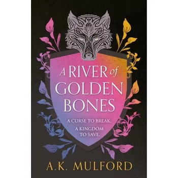 A River of Golden Bones - Mulford, Aja