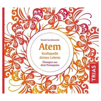 Atem - Kraftquelle deines Lebens - Saradananda, Swami [DE] (2021, CD, Trias)