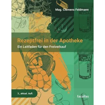 Rezeptfrei in der Apotheke - Feldmann, Clemens [DE] (2025, Brožovaná / brožovaná, facultas.wuv Universitäts)