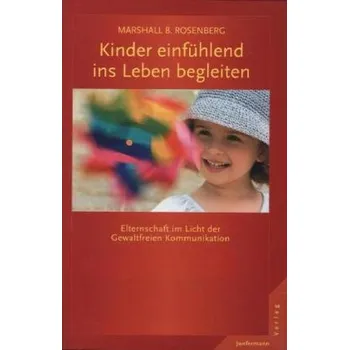 Kinder einfühlend ins Leben begleiten - Marshall B. Rosenberg [DE] (2015, Brožura, Junfermann)