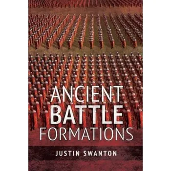 Ancient Battle Formations - Swanton, Justin [EN] (2022, Měkká, Pen & Sword Books Ltd)