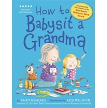 How to Babysit a Grandma - Reagan, Jean [EN] (2014, Brožovaná, Hachette Children's Group)
