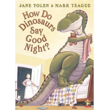 How Do Dinosaurs Say Good Night? - Jane Yolen