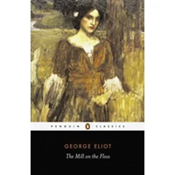Beletrie pro dospělé The Mill On The Floss - George Eliot [EN] (2003, Brožovaná, Penguin Books Ltd)