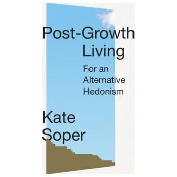 Post-Growth Living - Soper, Kate