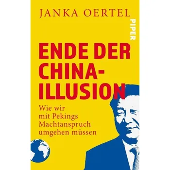 Ende der China-Illusion - Oertel, Janka [DE] (2025, Taschenbuch, Piper Verlag GmbH)