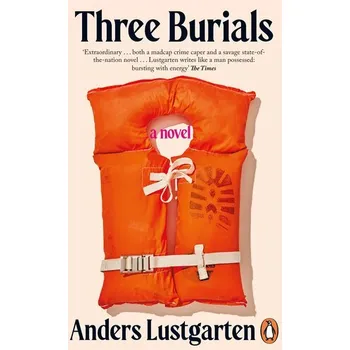 Beletrie pro dospělé Three Burials - Lustgarten, Anders (Playwright, UK) [EN] (2025, Brožovaná, Penguin Books Ltd (UK))