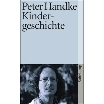 Kindergeschichte - Peter Handke [DE] (2006, Brožovaná, Suhrkamp)