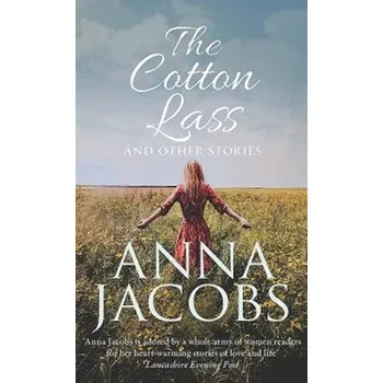 Literární biografie The Cotton Lass and Other Stories - Jacobs, Anna
