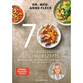 Die 70 einfachsten Gesund-Rezepte - Fleck, Anne [DE] (2022, Měkká, Goldmann TB)