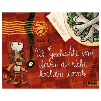 První čtění Die Geschichte vom Löwen, der nicht kochen konnte - Baltscheit, Martin [DE] (2022, Měkká, Beltz GmbH, Julius)