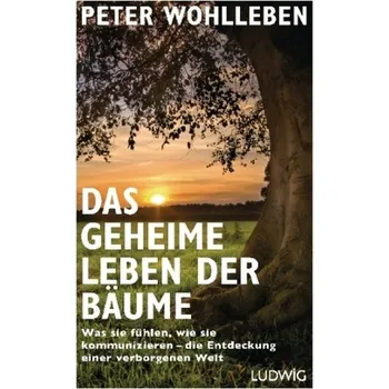 Příroda Das geheime Leben der Bäume - Wohlleben, Peter [DE] (2015, Vázaná, Ludwig, München)