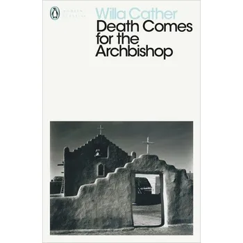 Beletrie pro dospělé Death Comes for the Archbishop - Cather, Willa [EN] (2018, Brožovaná, Penguin Books Ltd)