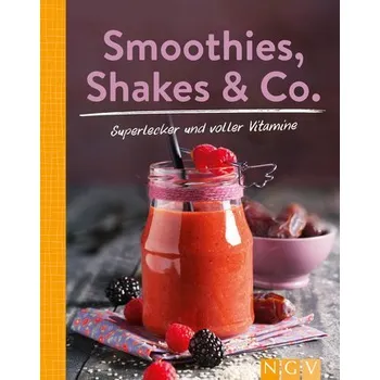 Smoothies, Shakes & Co. [DE] (2023, Firma, Naumann & Göbel Verlagsg.)
