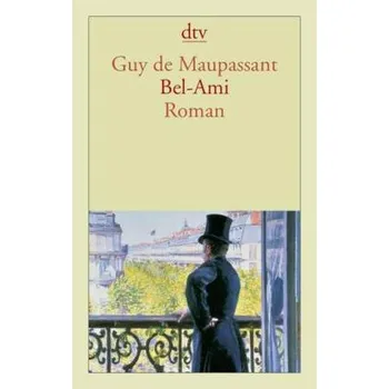 Bel-Ami - Guy de Maupassant [DE] (2011, Brožovaná, DTV)
