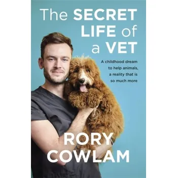 Literární biografie The Secret Life of a Vet - Cowlam, Rory [EN] (2021, Soft, Hodder & Stoughton)