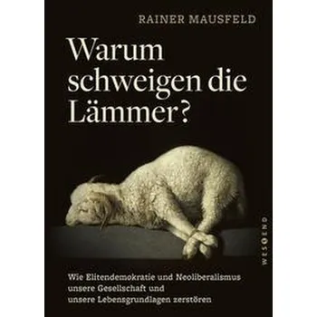 Warum schweigen die Lämmer? - Mausfeld, Rainer [DE] (2021, Taschenbuch, Westend)