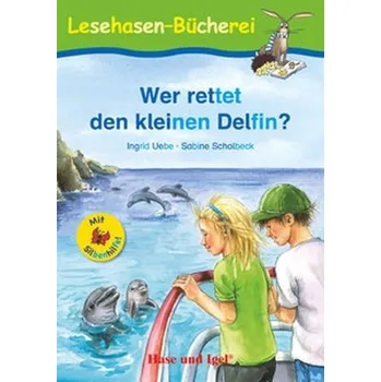 Německý jazyk Wer rettet den kleinen Delfin?, Schulausgabe - Ingrid Uebe [DE] (2016, Brožovaná, Hase und Igel)