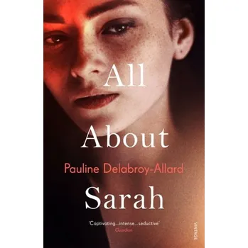 Beletrie pro dospělé All About Sarah - Delabroy-Allard, Pauline [EN] (2021, Brožovaná, Random House UK Ltd)