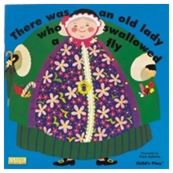 První čtění There Was an Old Lady Who Swallowed a Fly [EN] (2000, Kartonová knížka, Child's Play International Ltd)