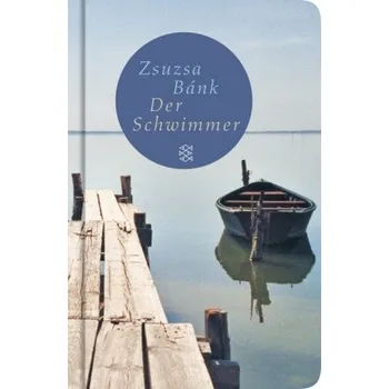 Německý jazyk Der Schwimmer - Zsuzsa Bánk