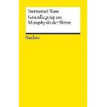 Grundlegung zur Metaphysik der Sitten - Immanuel Kant [DE] (2012, Brožovaná, Reclam Philipp Jun.)