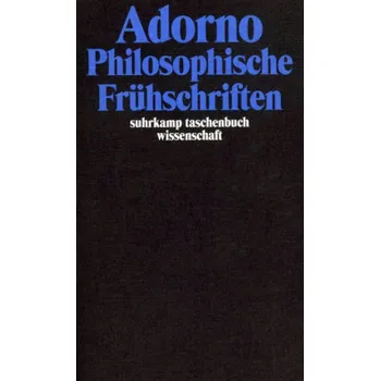 Philosophische Frühschriften - Theodor W. Adorno [DE] (2003, Brožovaná / brožovaná, Suhrkamp)